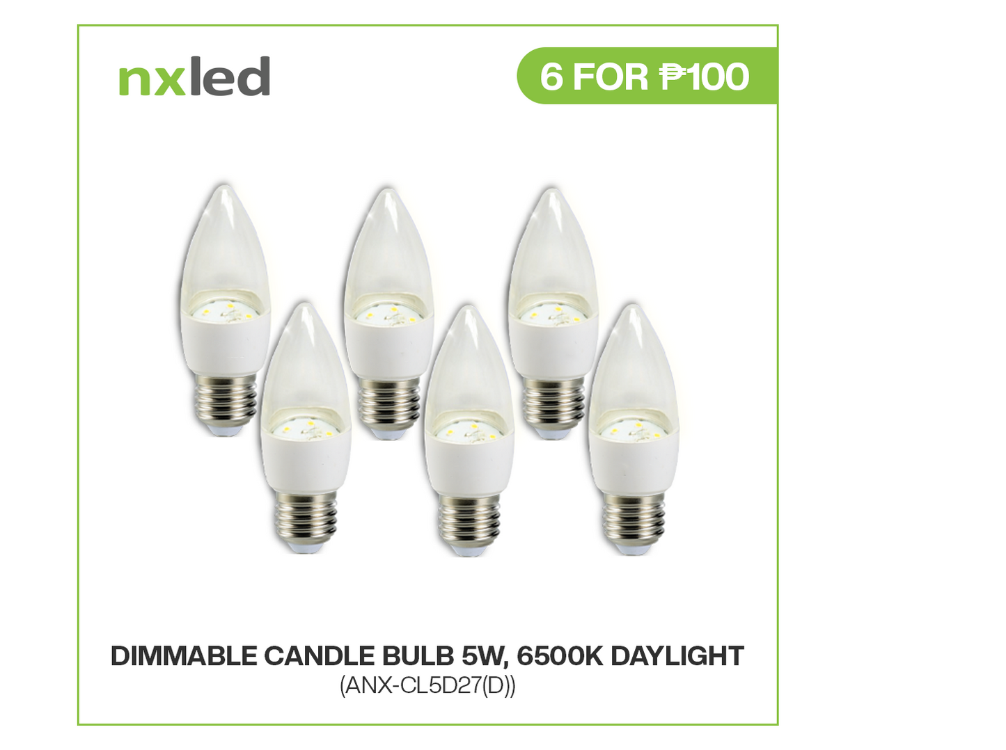 CLEARANCE SALE: 6 FOR P100 NxLed Dimmable Candle Bulb 5W – 6500K Daylight (E27 Base) ANX-CL5D27(D)