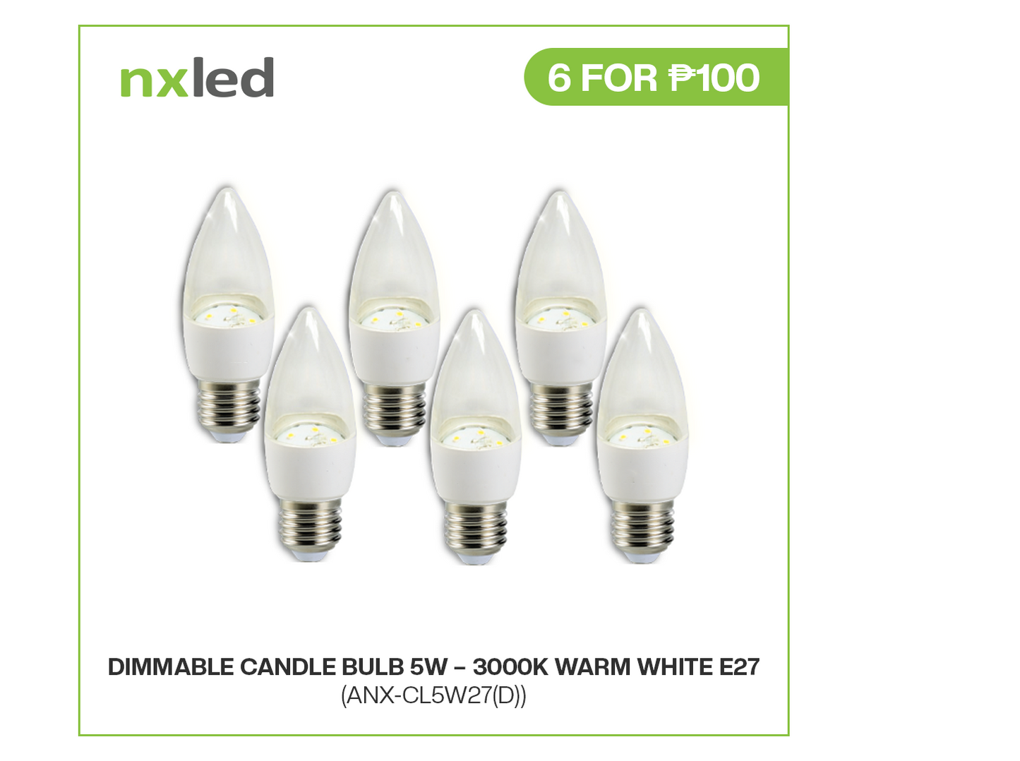 CLEARANCE SALE: 6 FOR P100 NxLed Dimmable Candle Bulb 5W – 3000K Warm White (E27 Base) ANX-CL5W27(D)